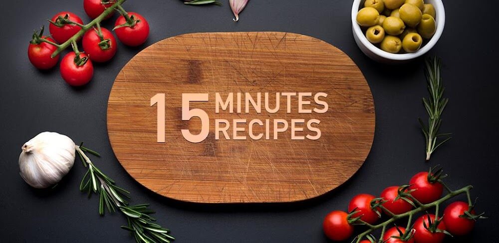 15 Minutes Recipes v36.36.1.3 APK + MOD (Premium Unlocked)