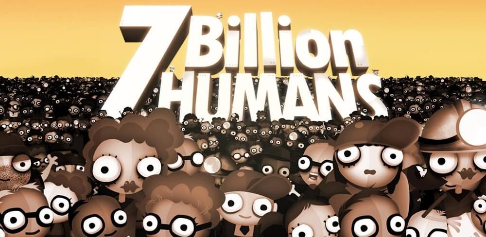 7 Billion Humans v1.1.0.4.5 APK (Full Game)