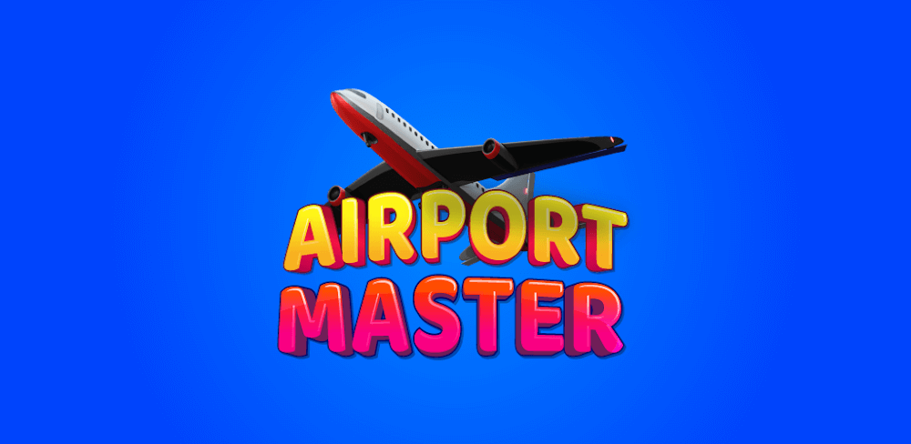 Airport Master v1.66 MOD APK (Free Rewards)