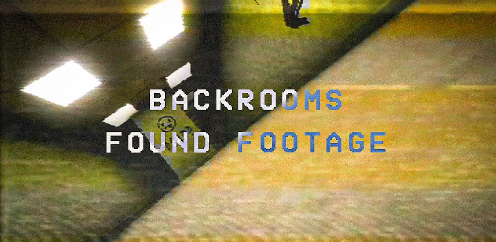 Backrooms Found Footage v1.1.0.7 MOD APK (Unlimited Energy)