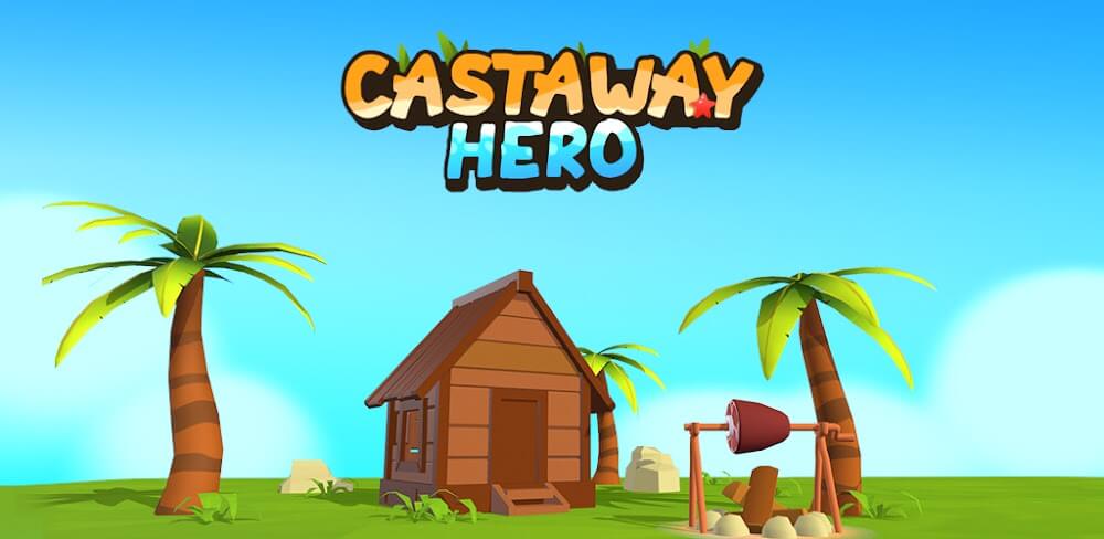 Castaway Hero v0.0.5.5 MOD APK (Unlimited Resources)