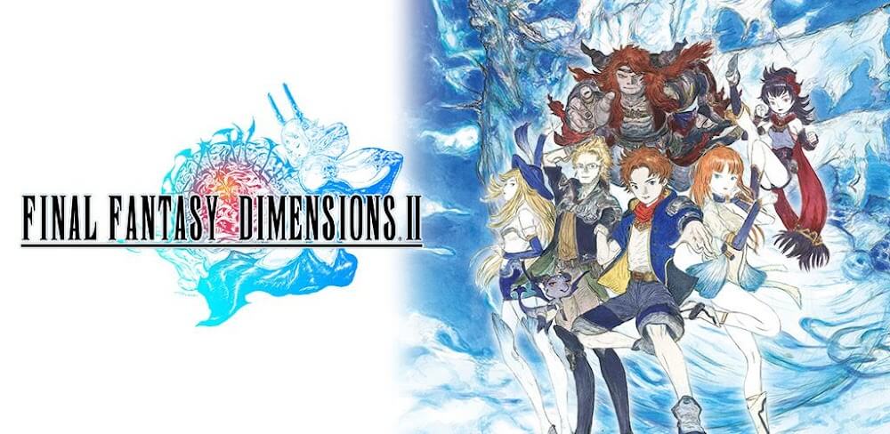FINAL FANTASY DIMENSIONS II v1.1.0.7 MOD APK (Full Version, God Mode)