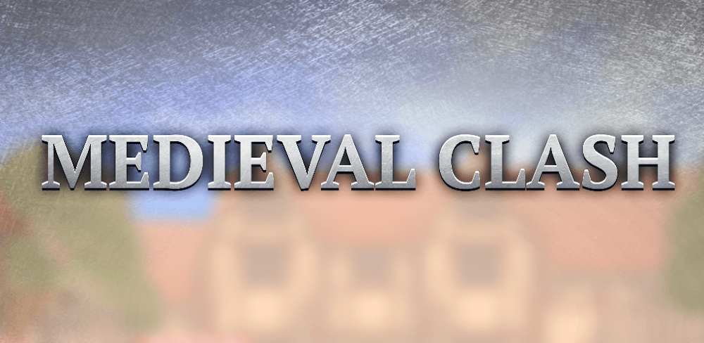 Medieval Clash v0.0.2.13 MOD APK (Unlimited Money)