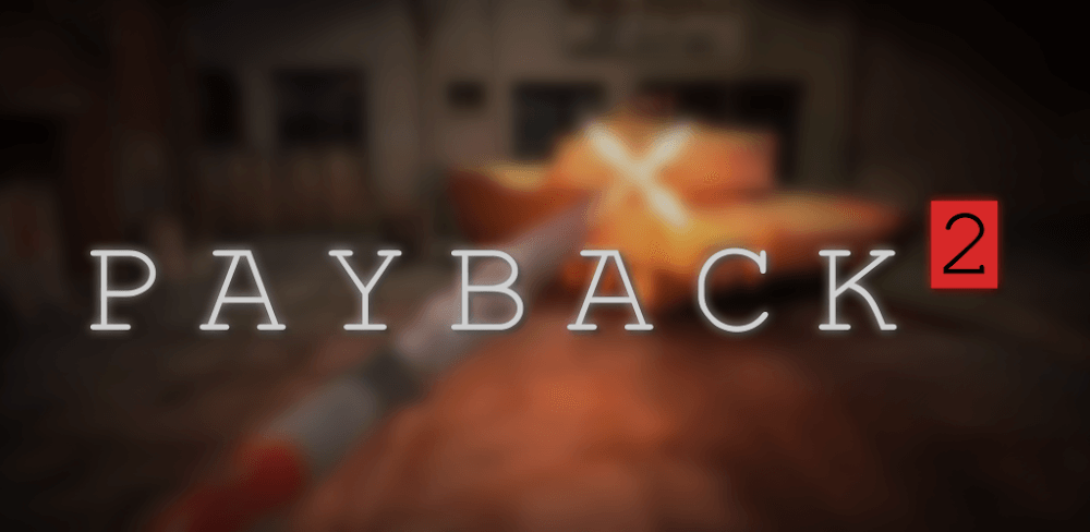 Payback 2 v2.2.106.16 MOD APK (Unlimited Coins)