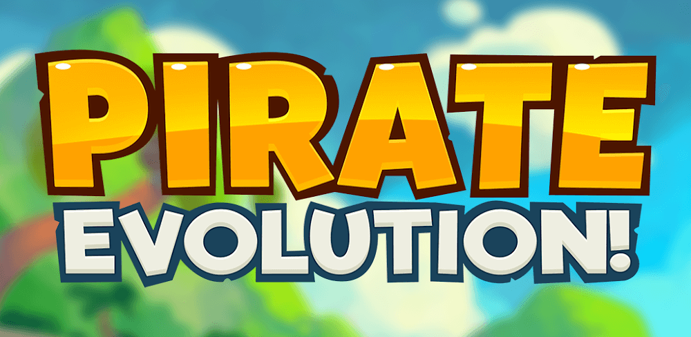 Pirate Evolution! MOD APK v0.0.27.0 (Unlimited Money)