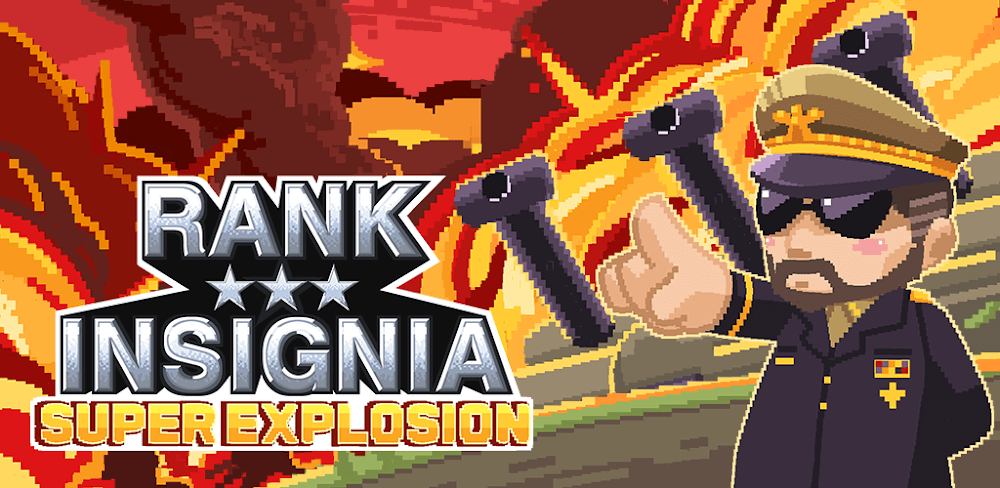 Rank Insignia Super Explosion v2.2.1.3 MOD APK (High Reward, Free Upgrades)
