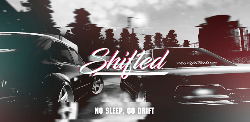 Shifted: No Sleep Go Drift v0.3434b MOD APK (Unlimited Money)