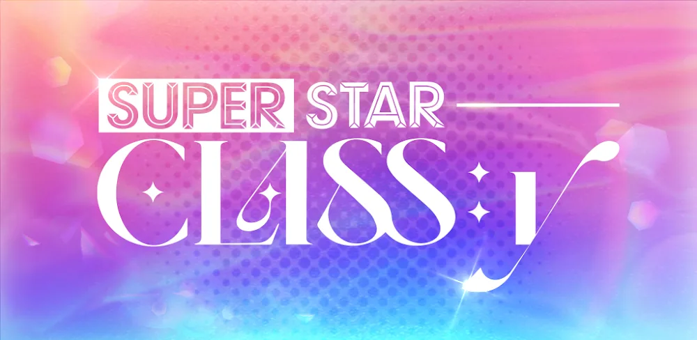 SUPERSTAR CLASS:y v3.3.12.3 MOD APK (Menu, Auto Play Always, Super Perfer)