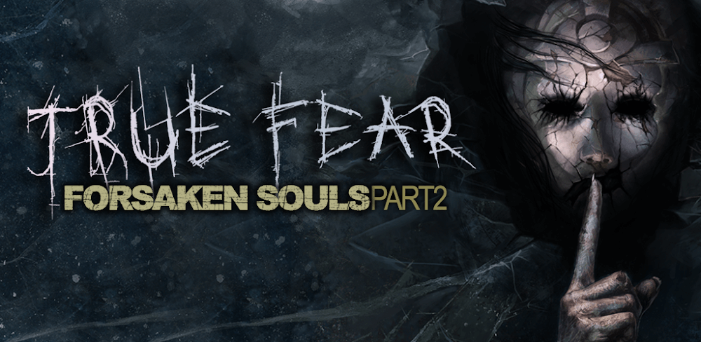 True Fear: Forsaken Souls 2 MOD APK v2.2.3.83 (Unlocked Paid Content)