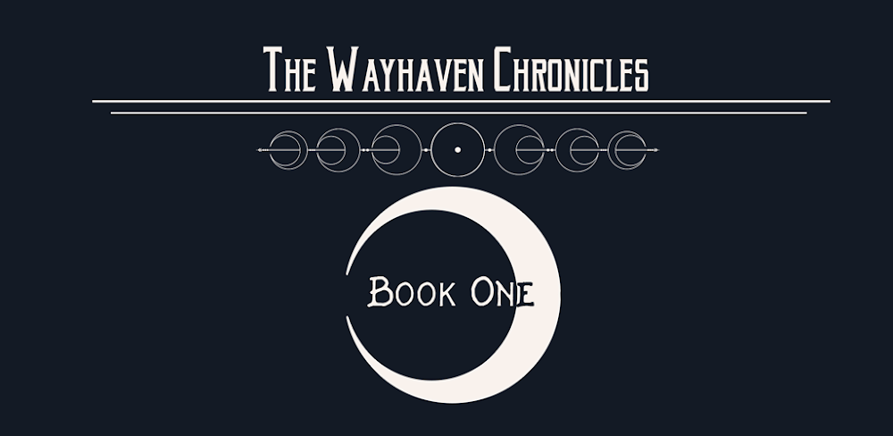 Wayhaven Chronicles: Book One v1.1.1.13 MOD APK (Unlocked Stories, Boosted Stats)