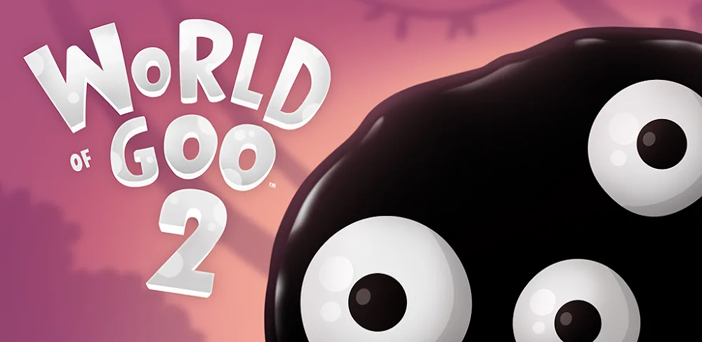 World of Goo 2 v1.1.0.25062710 APK (Unlocked Game)