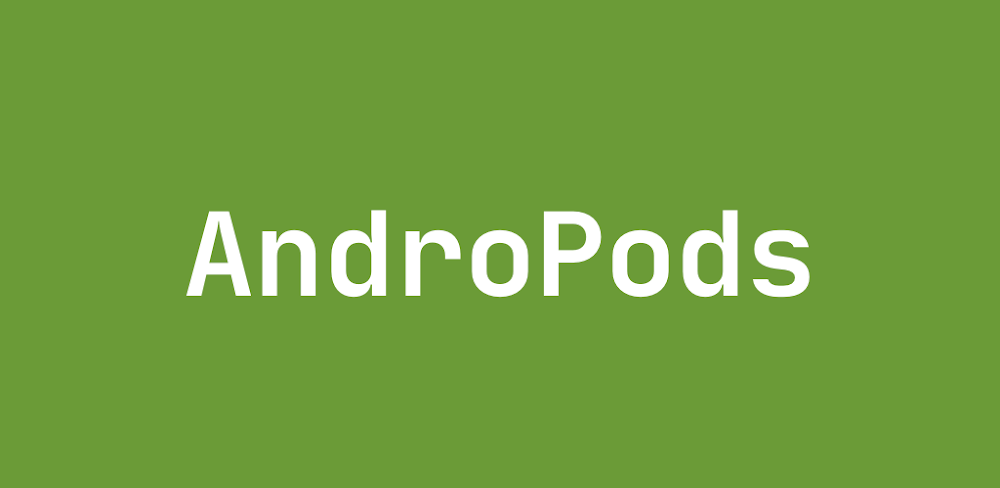 AndroPods v1.1.5.28 MOD APK (Premium Unlocked)