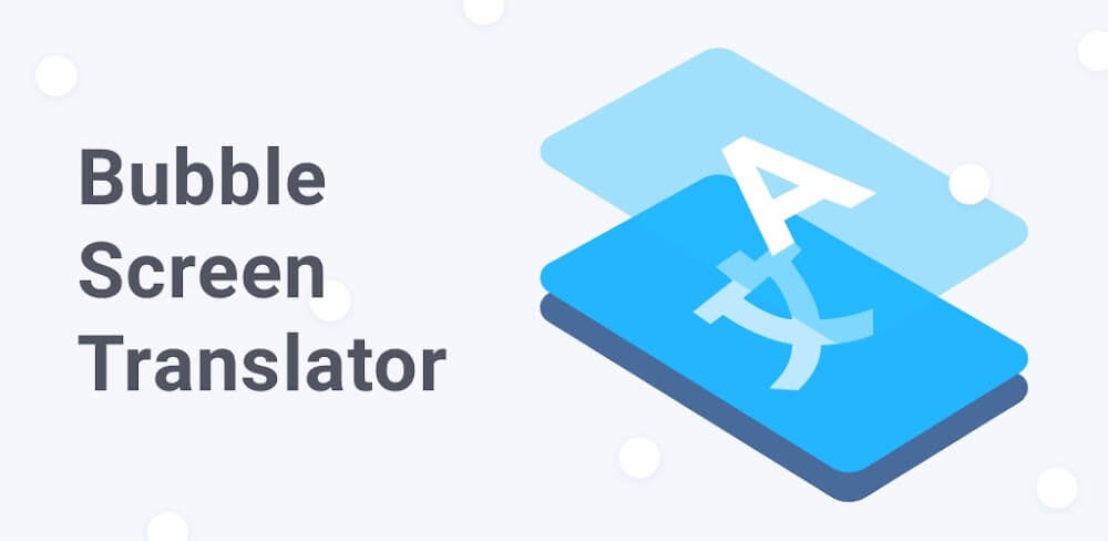 Bubble Screen Translate v4.4.4.2 MOD APK (Pro Unlocked)