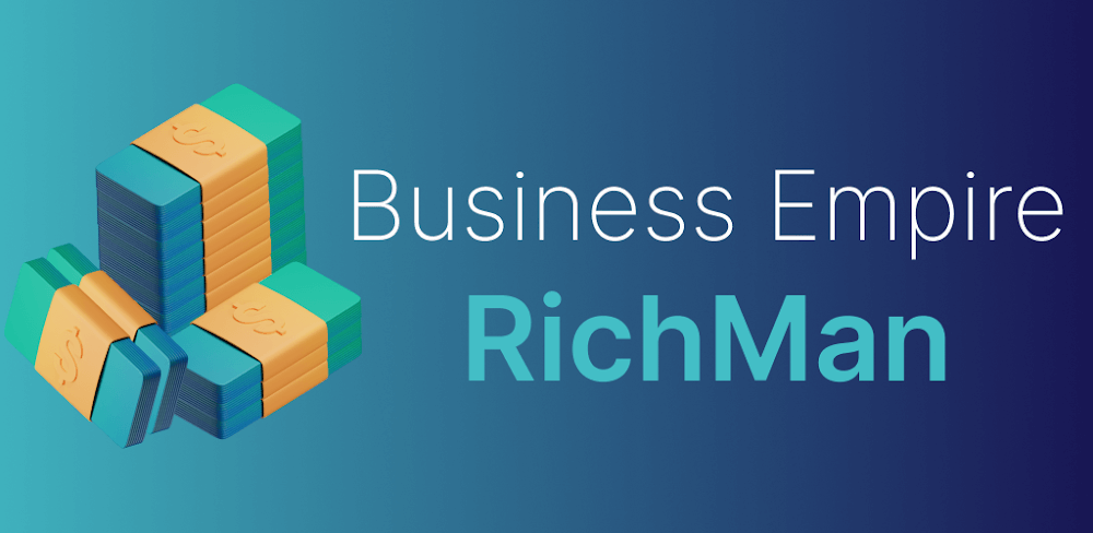 Business Empire: RichMan v1.1.25.15 MOD APK (Unlimited All, Auto Click)