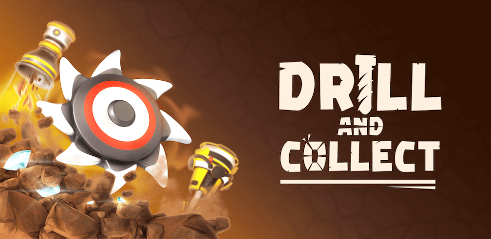 Drill and Collect v1.1.26.03 MOD APK (Free Upgrades, No Ads)