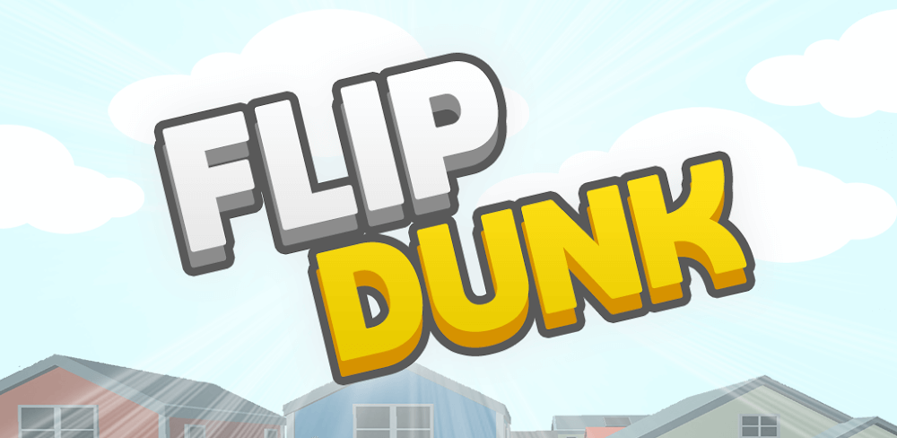 Flip Dunk v2.92 MOD APK (Unlimited Money)