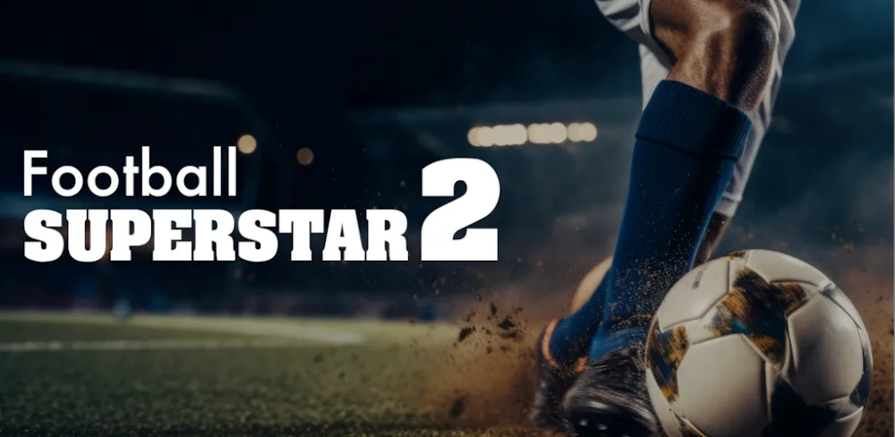 Football Superstar 2 v1.1.0.42 MOD APK (Unlimited Money, Unlocked All DLC)