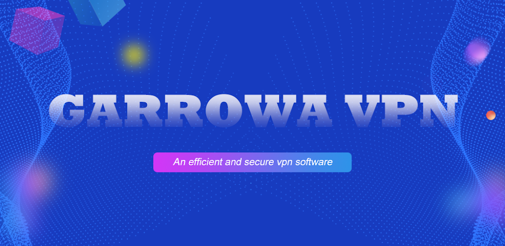 Garrowa VPN v4.4.1.7 MOD APK (Ad-Free)