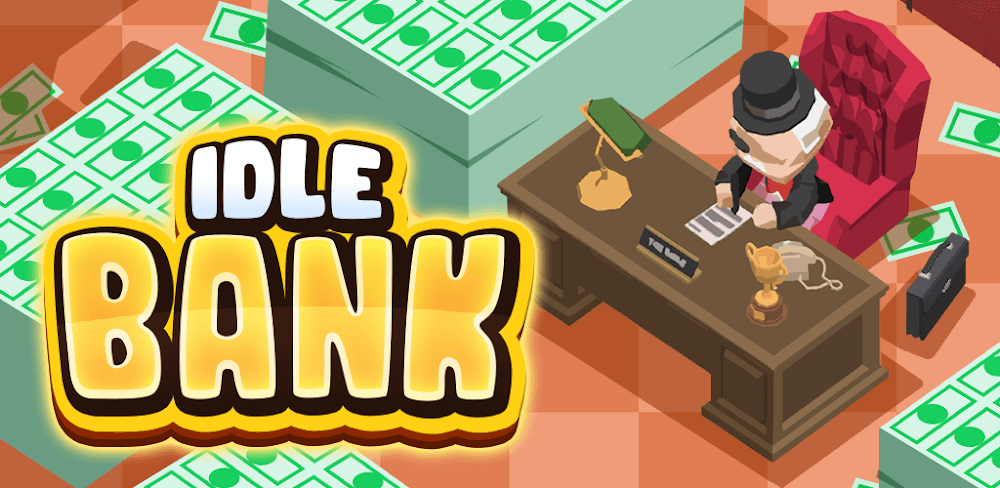 Idle Bank v2.2.1.1 MOD APK (Unlimited Money, No ADS)