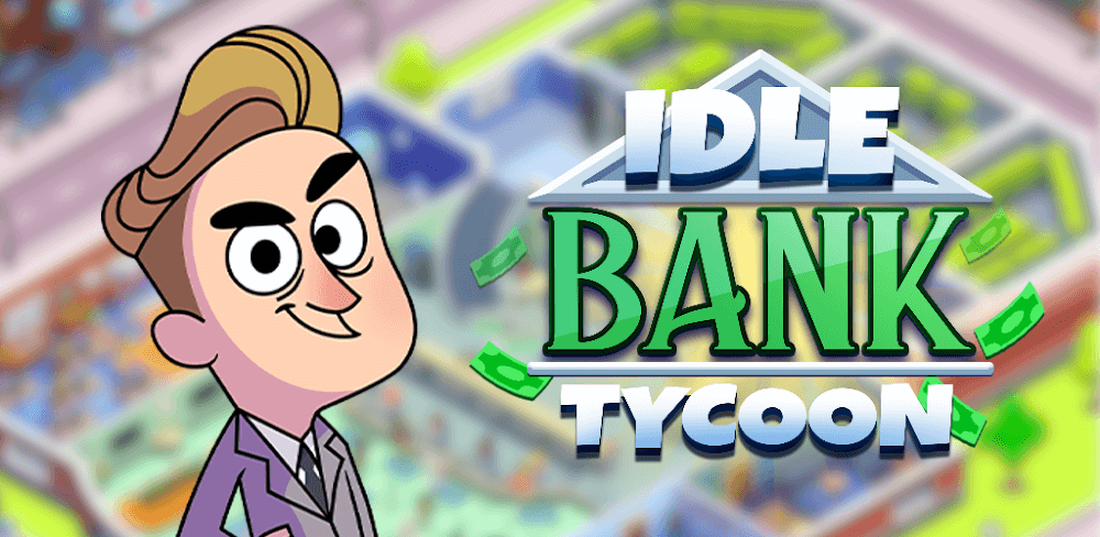 Idle Bank Tycoon: Money Empire v1.1.85.0 MOD APK (Unlimited Money)