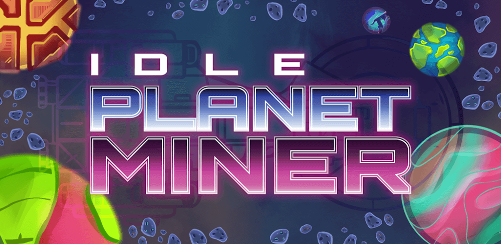 Idle Planet Miner v2.2.9.4 MOD APK (All Packs Purchased Free, Prestige Credits, DarkMatter)