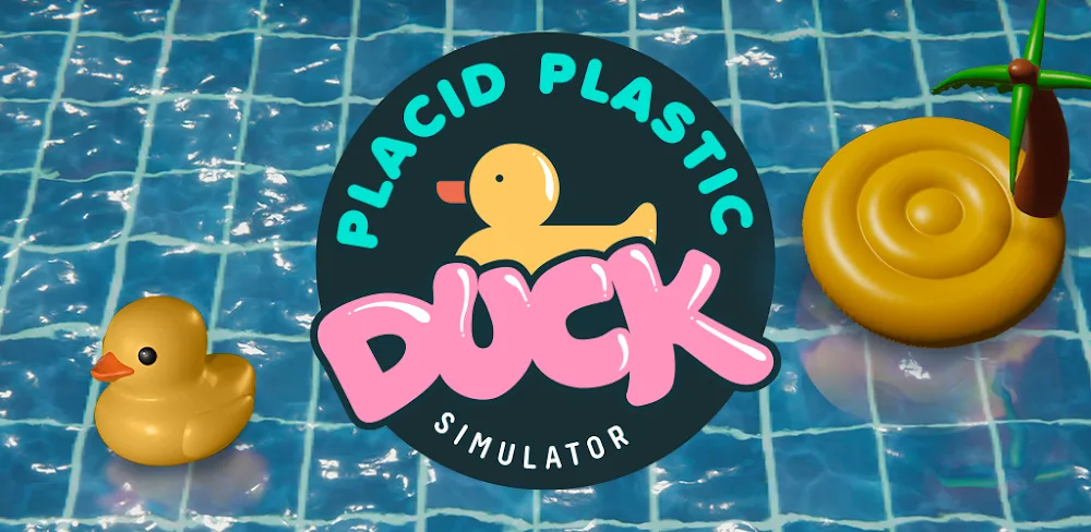Placid Plastic Duck Simulator v0.0.9.70 APK (Unlocked Game)