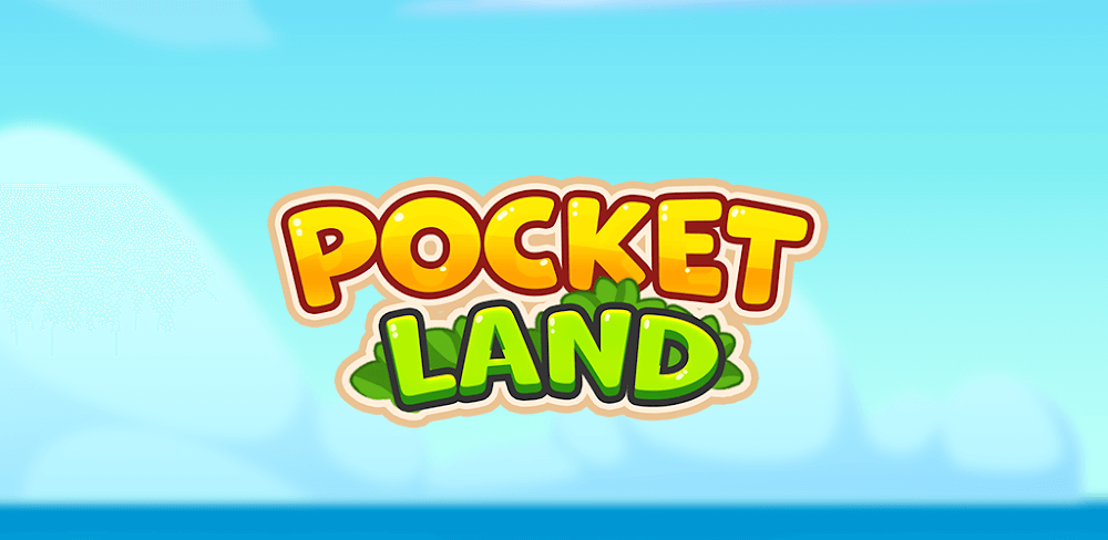 Pocket Land v0.0.125.1 MOD APK (Unlimited Currency)