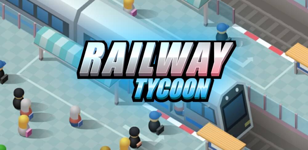 Idle Railway Tycoon v1.1.570.5086 MOD APK (Unlimited Money/Reward Ads)