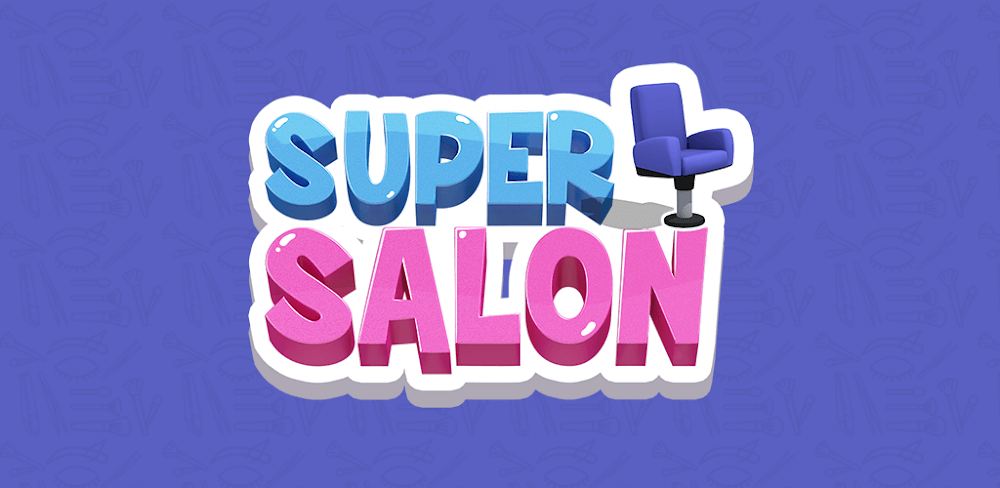 Super Salon v1.1.6.0 MOD APK (Unlimited Money, No ADS)