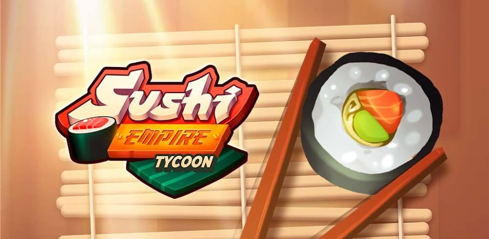 Sushi Empire Tycoon v1.1.0.8 MOD APK (Unlimited Money, Builder)