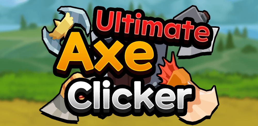 Ultimate Axe Clicker v1.1.2.5 MOD APK (Unlimited Gold, Diamonds)