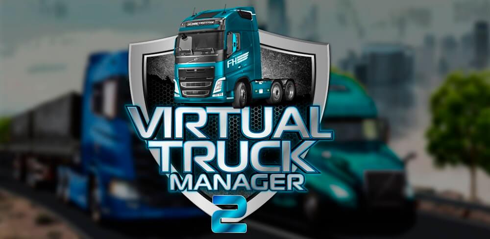 Virtual Truck Manager 2 Tycoon v1.1.3.01 MOD APK (Free Rewards)